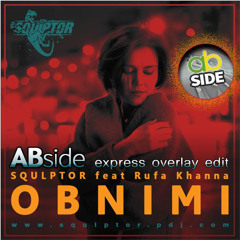 Squlptor feat. Rufa Khanna - Obnimi (ABside express overlay edit)