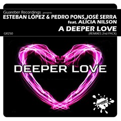 Esteban Lopez, Pedro Pons, Jose Serra ft Alicia Nillsson - A Deeper Love (Hernan Maldonado Remix)