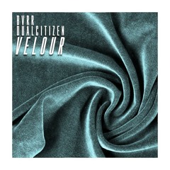 BVRR & Dual Citizen - Velour