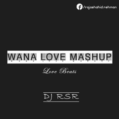 Wana Love Mashup (Love Beats)