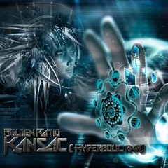 Golden Ratio - Kansac ( Hyperbolic rmx)SC Edit