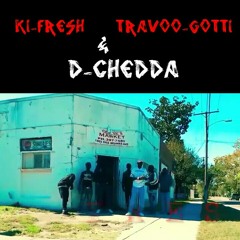 Ki fresh travoo gotti & Dchedda-RIGHTNOW