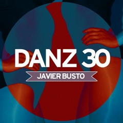 DANZ 30  :::  Mixed by JAVIER BUSTO