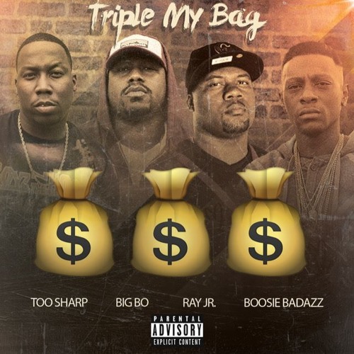 Mark Too Sharp & Big Bo -Triple My Bag feat Boosie Badazz & Ray Jr