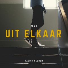 Yes-R - Uit Elkaar (Ravish Redrum) *Free DL*