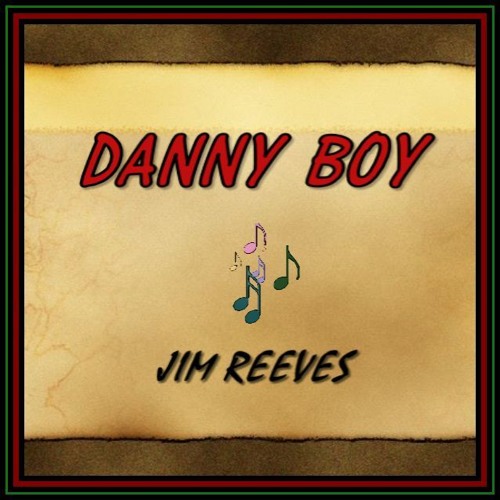 Stream DANNY BOY (Jim Reeves) cover version. by Malky McDonald Listen