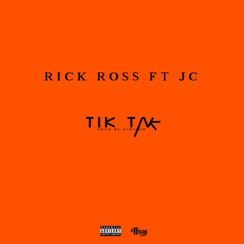 Rick Ross FT JC - Tik Tak (Extendet For DJS)(Remix Prod by DJRisow)