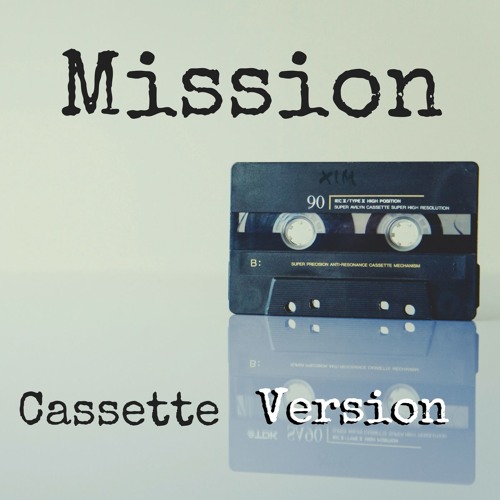 Mission (Cassette Version)