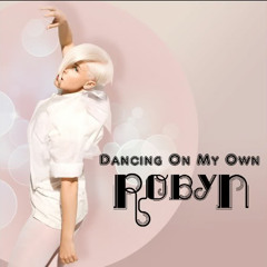 Robyn - Dancing On My Own (Extasia & Maycon Reis Remix)