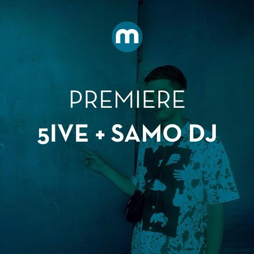 Premiere: 5ive + Samo DJ 'Some Song Teachers'