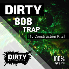 Dirty 808 Trap [10 Construction Kits, MIDI, Presets] | Royalty Free Beats