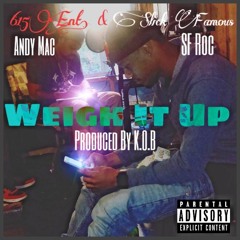 Weigh It Up- SF Roc x Andy Mac Prod. By K.O.B