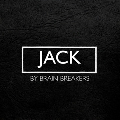 Brain Breakers - Jack (Original Mix) **FREE DOWNLOAD**