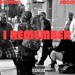 RAY MACC FT SMOOVE - I REMEMBER (Prod. by CashMoneyAP)