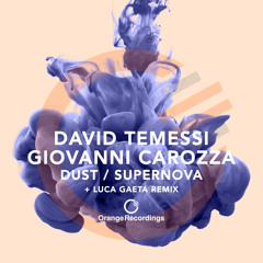 David Temessi - Dust (Luca Gaeta Remix) [Orange Recordings] - ORANGE049