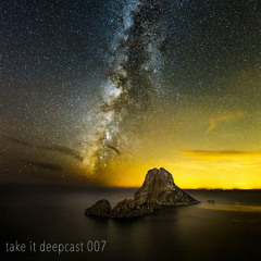 Take It Deepcast 007 - From Ibiza With Love