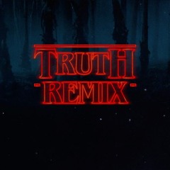 A Band Called Quinn - Truth (CMP Stranger Things Remix)