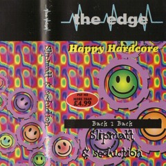 SLIPMATT & SEDUCTION @ THE EDGE - HAPPY HARDCORE SERIES-1995