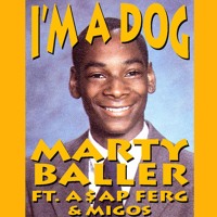Marty Baller - I'm A Dog (Ft. A$AP Ferg & Migos)