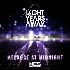 Light Years Away - Melrose At Midnight