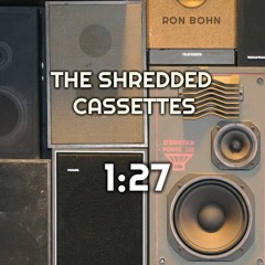 The Shredded Cassettes