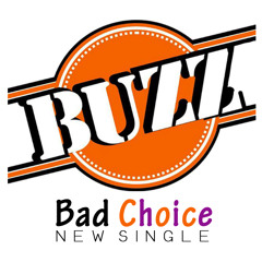 Bad Choice - Buzz
