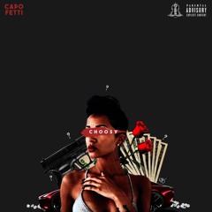 CHOOSY - CAPO FETTI (PROD THEBEATPLUG)