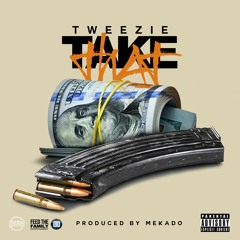 TWEEZIE - Take That   Produced By. Mekado