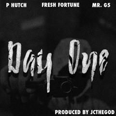 P Hutch , Mr.G5 & Fresh Fortune - Day One (Produced By JCtheGod)