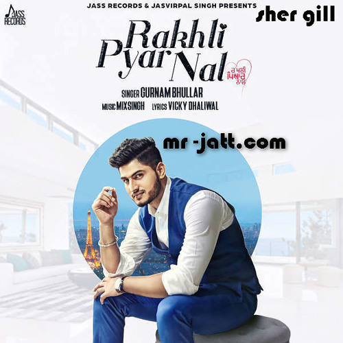 Rakhli Pyar Nal - Gurnam Bhullar