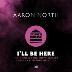 Aaron North - I'll Be Here (Original Mix)