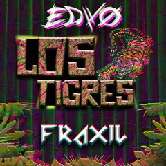 Edwo & Fraxil - Los Tigres [Worldwide Exclusive]