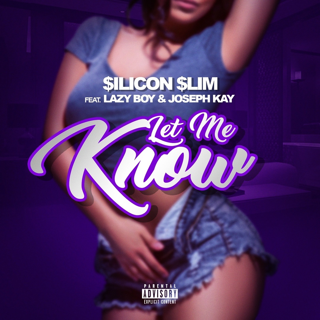 $ilicon $lim ft. Lazy-Boy & Joseph Kay - Let Me Know [Thizzler.com Exclusive]