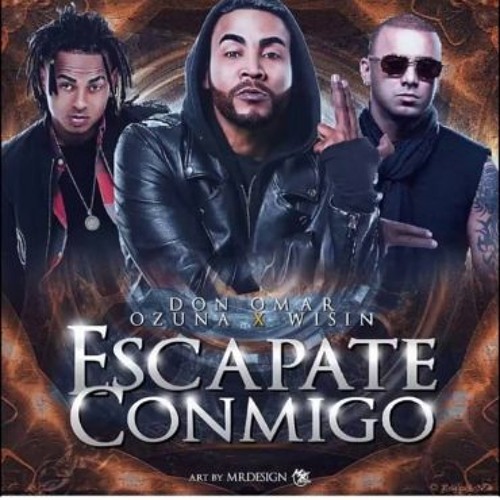 Stream Don Omar Ft. Ozuna Y Wisin - Escapate Conmigo by ♪ ☣musia.bryan ☣♪ |  Listen online for free on SoundCloud