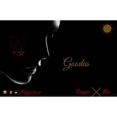Goodas- Dancehall Mix