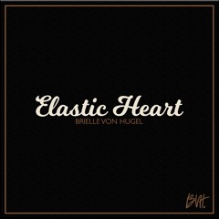 Elastic Heart - Sia (Cover by Brielle Von Hugel)
