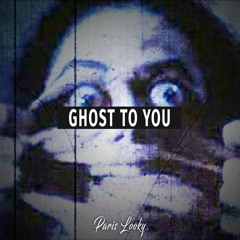 Ghost To You