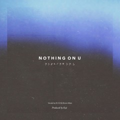 Nothin On U