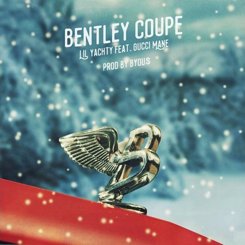 Arab Fremmedgøre opbevaring Stream Lil Yachty Ft. Gucci Mane - Bentley Coupe (Prod. by Byou$) by $ir.  Fine$$e. Alot. | Listen online for free on SoundCloud