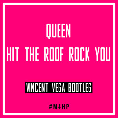 Queen x Marcus Santoro - Rock You x Hit The Roof (Vincent Vega Mash Up)
