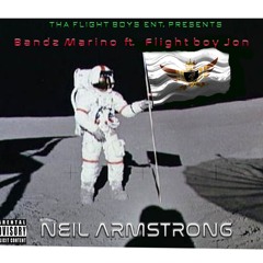 Neil Armstrong **Bandz Marino ft. Flightboy Jon