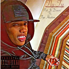 Fly-Ty - "Put It Down" Ft. Tye Huston