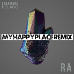 Slumberjack - RA (My Happy Place Remix)