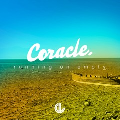 Coracle feat. Michael Bird - Running On Empty (Chris Howland Remix)