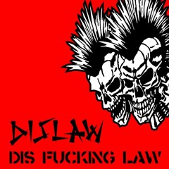 DIS FUCKING LAW (LIVE)
