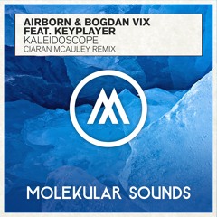 Airborn & Bogdan Vix feat. Keyplayer - Kaleidoscope (Ciaran McAuley Remix)