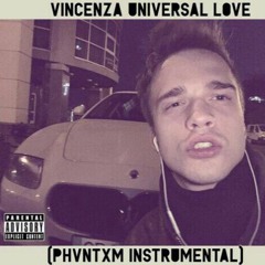 Vincenza Universal Love  (PHVNTXM Instrumental)