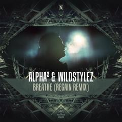 Alpha² & Wildstylez - Breathe (Regain Remix) (#A2REC146)