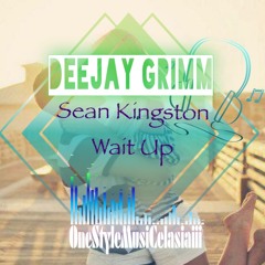 DeeJay Grimm & Sean Kingston - Wait Up [Zouk Version]