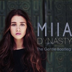MIIA - Dynasty (The Gentle Hardstyle Bootleg)